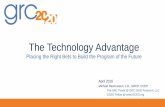 The Technology Advantage The Technology Advantage Placing the Right Bets to Build the Program of the Future April 2016 . Michael Rasmussen, J.D., GRCP, CCEP . The GRC Pundit @ GRC