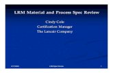 LRM Material and Process Spec Revie · Process Specification I recommend Section 2.8.2, Inspection and Process Monitoring, references the material specification or the material specification
