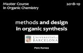 methods and design in organic synthesisdiposit.ub.edu/dspace/bitstream/2445/134177/9/6.2. Cyclic structure… · methods and design in organic synthesis Master Course 2018-19 Pere