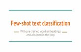 Few-shot text classification - Katherine Bailey text classification.pdf · Few-shot text classification With pre-trained word embeddings and a human in the loop