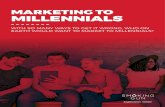 MARKETING TO MILLENNIALS - Smoking Gun PR · 2019-01-29 · Marketing to Millennials The statistics for millennials and traditional advertising and marketing methods don’t look