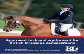 Approved tack and equipment for British Dressage …...For the complete guidelines on permitted tack and riding the test and penalties, please see section Section 1 of the Members’
