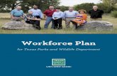 for Texas Parks and Wildlife Department · 2019-03-20 · TEXAS PARKS AND WILDLIFE DEPARTMENT Workforce Plan Fiscal Years 2019-2023 AGENCY OVERVIEW Hunting and fishing have long been