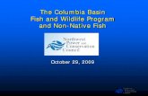 The Columbia Basin Fish and Wildlife Program and Non ... · The Columbia Basin Fish and Wildlife Program and Non-Native Fish October 29, 2009. Northwest Power and Conservation Council