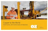 Copper to the World - OZ Minerals · Copper to the World. ... This presentation has been prepared by OZ Minerals Limited (OZ Minerals) and consists of written materials/slides for