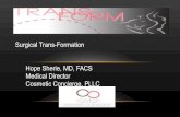 Surgical Trans-Formation Hope Sherie, MD, FACS Medical ... · The Cosmetic concierge, PLLC About Dr. Sherie Over 10 years general surgery practice in military and civilian hospitals
