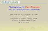 Overview of GeoTracker...Overview of GeoTracker for CAF Dischargers and Consultants Rancho Cordova, January 26, 2017 Presented by Hamid Foolad, Ph.D. Hfoolad @ waterboards.ca.govThree