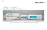 ME7750A - dl.cdn-anritsu.com · ME7750A 43.5Gbit/s BERT System 25Gbit/s to 43.5Gbit/s Measurement solution for 40Gbit/s system and modules. This is the version 1.00 (2002-3)