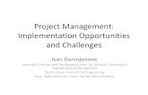 Project Management: Implementation Opportunities and ......Project Management: Implementation Opportunities and Challenges Ivan Damnjanovic Associate Professor and The eavers/Urban