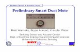 Preliminary Smart Dust Mote - Hot Chips: A Symposium on ... · – Communication: ~1nJ/bit (passive transmitter) Berkeley Sensor & Actuator Center Smart Dust 1-2mm Thick-FilmBattery