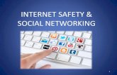 INTERNET SAFETY / SOCIAL NETWORKING...WHAT IS SOCIAL NETWORKING •The activity of creating personal and business relationships with other people especially by sharing information,
