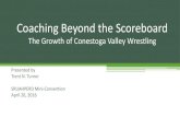 Coaching Beyond the Scoreboard Beyond...Training Week Core Value –“CV” Wrestling Competition November 21 Trustworthiness Dallastown Scrimmage November 28 Responsibility Home
