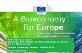 Building the European Bioeconomy - Aarhus Universitet · • Boosting market creating innovation and investment, while empowering communities – e.g. FOOD KIC 7 . 8 . 9 . EU Bioeconomy