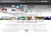 COMMUNICATING EFFECTIVELY TO YOUR CHURCH MEMBERS · instantly notify any group from any device at any time via any method. ... send voice messages, text to speech messages, ... All