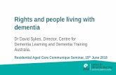 Rights and people living with dementia · 2018-06-25 · Australian Institute of Health and Welfare (2012) Dementia in Australia Australian Institute of Health and Welfare (2012)