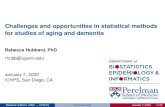 Challenges and opportunities in statistical methods for ... · Challenges and opportunities in statistical methods for studies of aging and dementia Rebecca Hubbard, PhD rhubb@upenn.edu