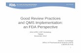 Good Review Practices and QMS Implementation: an FDA ... · and QMS Implementation: an FDA Perspective David J. Cummings Office of Pharmaceutical Science (OPS) CDER/US FDA 2012 APEC