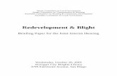 Redevelopment & Blight - California · officials use their extraordinary powers of eminent domain and property tax increment financing, legislators should focus on where redevelopment