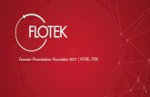 Investor Presentation November 2017 | NYSE: FTK â€؛ media â€؛ k2 â€؛ attachments â€؛ Flotek_IR...آ 