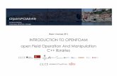 INTRODUCTION TO OPENFOAM open Field Operation And … · 2019-12-05 · OpenFOAM is a software toolbox licensed under the GNU General Public License trusted by many thousands of engineers
