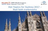 Hot Topics for Sydney 2017 Bad faith 16 CHINA â€¢ New Chinese trademark law (adopted in 2013 and entered