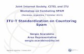 ITU-T Standardization on Countering Spam...countering email spam ! Recommendation ITU-T X.1242: Short message service (SMS) spam filtering system based on user-specified rules ! Recommendation