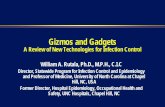 Gizmos and Gadgets › ...Gizmos and Gadgets A Review of New Technologies for Infection Control William A. Rutala, Ph.D., M.P.H., C.I.C Director, Statewide Program for Infection Control