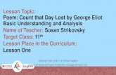 Lesson Topic: Poem: Count that Day Lost by George Eliot ... › articles › 4104-205751646.pdf · Lesson Topic: Poem: Count that Day Lost by George Eliot Basic Understanding and