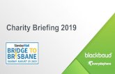 Charity Briefing 2019€¦ · Email - Your past fundraisers, donors, volunteers, colleagues. Segment each email for maximum engagement. See our communication templates to help. Short
