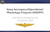 Naval Aerospace/Operational Physiology Program (NAOPP) · 2020-05-28 · –Aerospace Experimental Psychology ... education, training, aeromedical and human performance support, acquisitions,