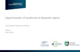 Opportunities of symbiosis in Klaipeda region · • Lithuania has 10 regional waste management centers (RATCs); • Klaipėdaregion landfills only 7,5% of waste –it is the best