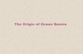The Origin of Ocean Basins - Maejo University › ... › elearning › weerachai › the_origin_oc… · The Origin of Ocean Basins. Ocean basin is defined as that part of the sea