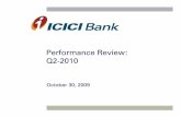 Performance Review: Q2-2010 - ICICI Bank › managed-assets › docs › investor › ... · 2013-12-18 · 4 Overview: Q2-2010 zStandalone profit after tax of Rs. 10.40 billion in