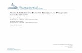 State Children's Health Insurance Program: An Overview · 2016-10-21 · State Children’s Health Insurance Program: An Overview Congressional Research Service If Congress does not