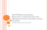 ECI Webinar Series: Practical Strategies for Working with Children …07D0901F-86B6-4CD0-B7A2... · 2016-10-14 · You should also control the materials in the space that you are
