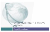 VALUE INVESTING: THE PASSIVE VERSIONpeople.stern.nyu.edu/adamodar/pptfiles/invphiloh/websessions2019/… · to find “cheap” companies. • Qualitative screening: Investors look