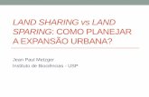 LAND SHARING vs LAND SPARING: COMO PLANEJAR A … › eventos › 2018 › 11685 › 02 › 01-Jean-Paul... · Land-sharing VS Land-sparing (Phalan et al. 2011, Science) Field types