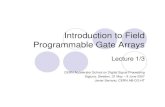 Introduction to Field Programmable Gate Arraysvlsi.hongik.ac.kr › lecture › 이전 강의 자료 › emb2... · 2010-07-29 · Introduction to Field Programmable Gate Arrays Lecture