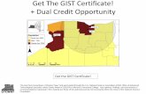 Get The GIST Certificate! + Dual Credit Opportunity · •GEG 131 is offered fall only •GEG 135 is offered fall only Get the GIST Certificate! Get the GIST! ... –Mendon Ponds