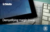 Demystifying margin loans - Fidelity Investments › bin-public › 060_www... · Demystifying margin loans . 2 ... An alternative approach to help meet financial needs ... investments