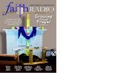 Growing april...4 “Continue earnestly in prayer...”Colossians 4:2 Faith Radio’s Ministry Magazine - April-July 2016 Upcoming Faith Radio Events! It was over 12 years ago that