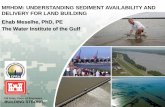 MRHDM: UNDERSTANDING SEDIMENT AVAILABILITY AND … › CEER2014 › Speaker Presentations › J… · Ehab Meselhe, PhD, PE The Water Institute of the Gulf . BUILDING STRONG ® Geomorphic