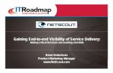 Gaining End-to-end Visibilit yyy of Service Delivery · Case Study: Core, Distribution and Edge Rapid integration after an acquisition Challenge • Hard to identify application per
