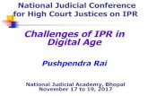 Challenges of IPR in Digital Agenja.nic.in › Concluded_Programmes › 2017-18 › P-1058_PPTs › 1.Chall… · Challenges of IPR in Digital Age Pushpendra Rai National Judicial