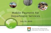 Mobile Payment for Department Services · merchant and customers • Departments (“merchants” in mobile payment terminology) •offer items (including services) to users •collect