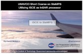 Unavco ISCE Stamps slides · ISCE as InSAR processor for StaMPS Utilize ISCE as a modular Library (Zero-Doppler module) § Support for both native and zero-Doppler ü No need to force