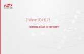 Z-Wave SDK 6 · 2018-03-23 · The Z-Wave 500 Series SDK version 6.7x contains the following major enhancements compared to SDK version 6.6x: New improved second-generation security
