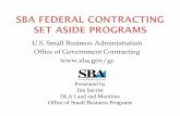 U.S. Small Business Administration Office of Government ...€¦ · WOSB Set Aside Eligibility Criteria: • Meet small business size standard for primary NAICS code. At least 51%