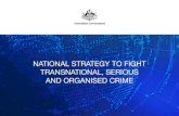 National Strategy to Fight Transnational, Serious …...This Strategy provides a national framework to fight transnational, serious and organised crime. It provides a guide for governments,