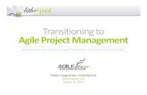 TitiiTransitioning to Agile Project Management...APM Defined Agile Project Management (APM): • Ith kf ii i dIs the work of energizing, empowering and enabling project teams to rapidly